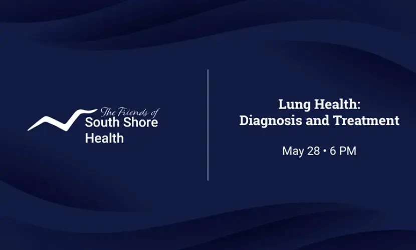 Graphic with The Friends of South Shore Health logo and text reading "Lung Health: Diagnosis and Treatment, May 28, 6 PM"