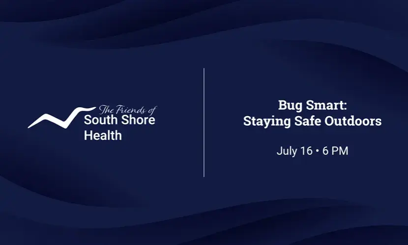 Graphic featuring The Friends of South Shore Health logo and text reading "Bug Smart: Staying Safe Outdoors July 16 • 6 PM"