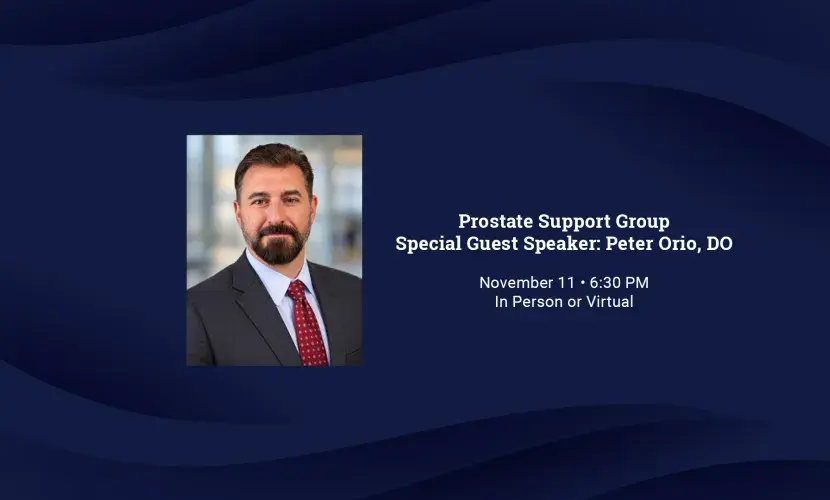 Headshot of Peter Orio, DO with text reading "Prostate Support Group, Special Guest Speaker Peter Orio, DO"