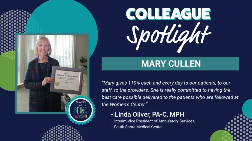 Photo of Mary Cullen of South Shore Health holding a certificate with text reading "Colleague Spotlight"