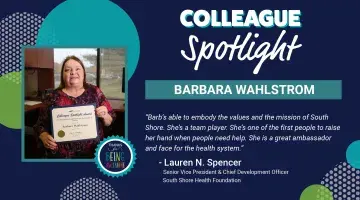 Colleague Spotlight graphic featuring a photo of Barbara Wahlstrom of The Friends of South Shore Health