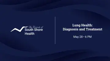 Graphic with The Friends of South Shore Health logo and text reading "Lung Health: Diagnosis and Treatment, May 28, 6 PM"